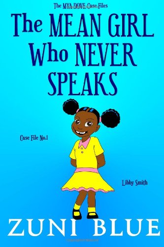 The Mean Girl Who Never Speaks (The Mya Dove Case Files)