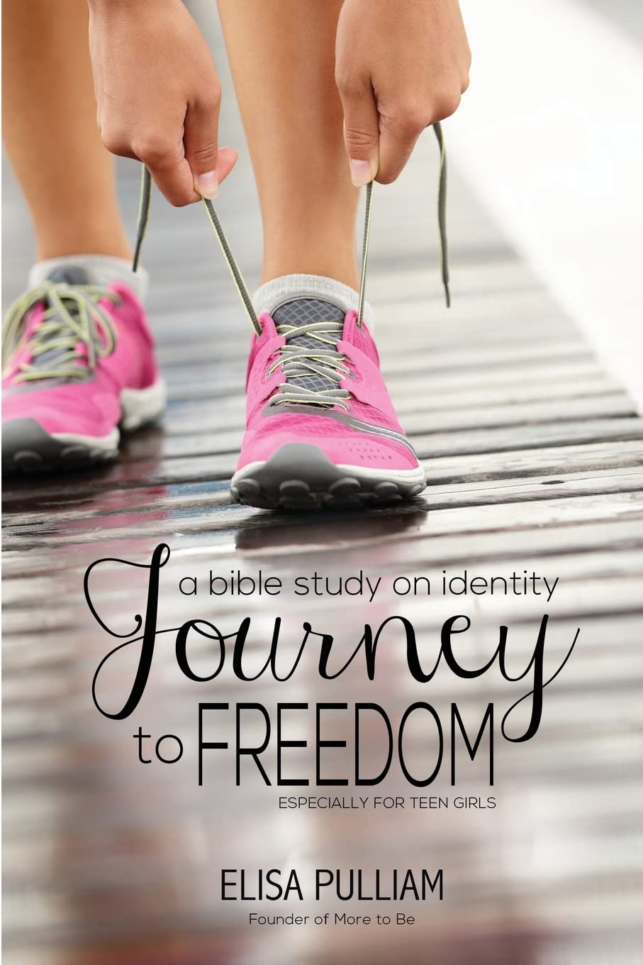 Journey to Freedom: A Bible Study on Identity for Teen Girls (Engage Bible Studies for Teen Girls)