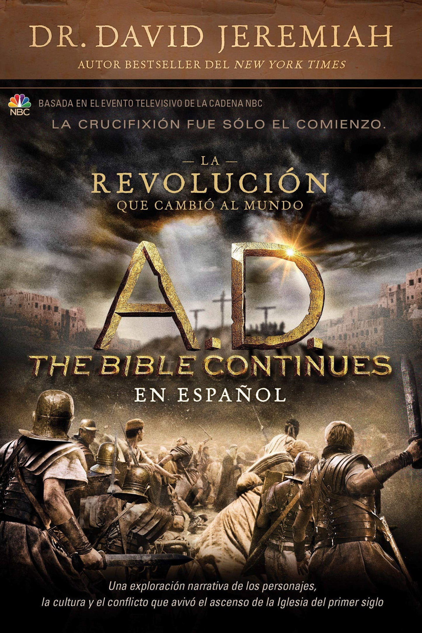 A.D. The Bible Continues EN ESPAÑOL: La revolución que cambió al mundo (Spanish Edition)