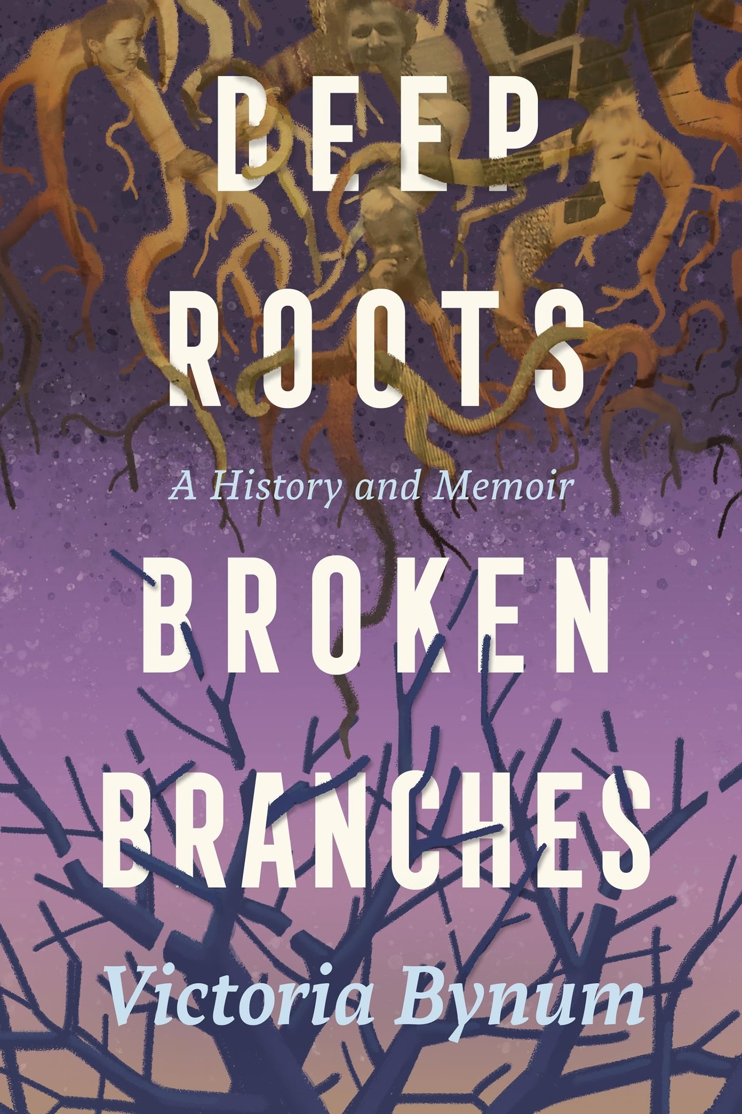 Deep Roots, Broken Branches: A History and Memoir (Willie Morris Books in Memoir and Biography)