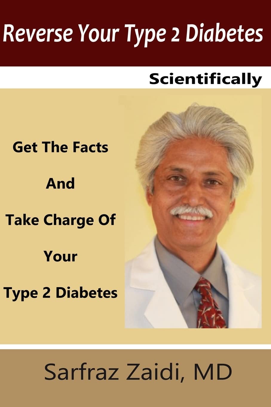 Reverse Your Type 2 Diabetes Scientifically: Get the Facts And Take Charge of Your Type 2 Diabetes