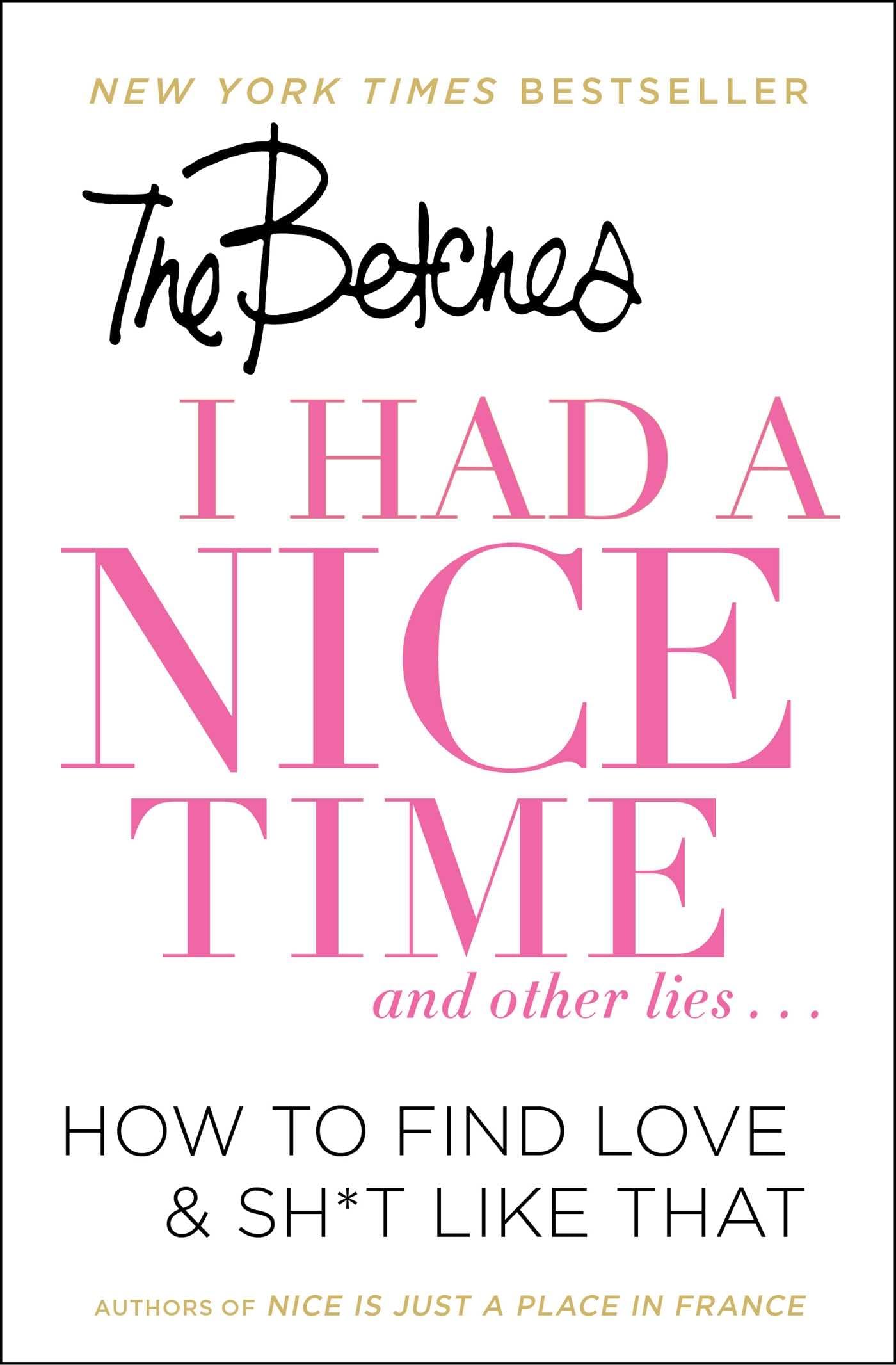 I Had a Nice Time And Other Lies...: How to Find Love & Sh*t Like That