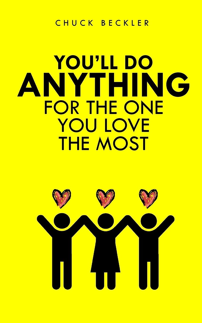 You'll Do Anything For The One You Love The Most
