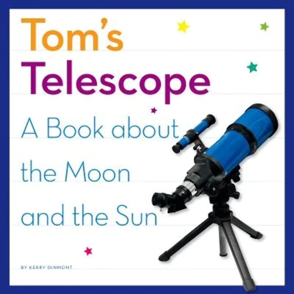Tom's Telescope: A Book About the Moon and the Sun (My Day Learning Science)