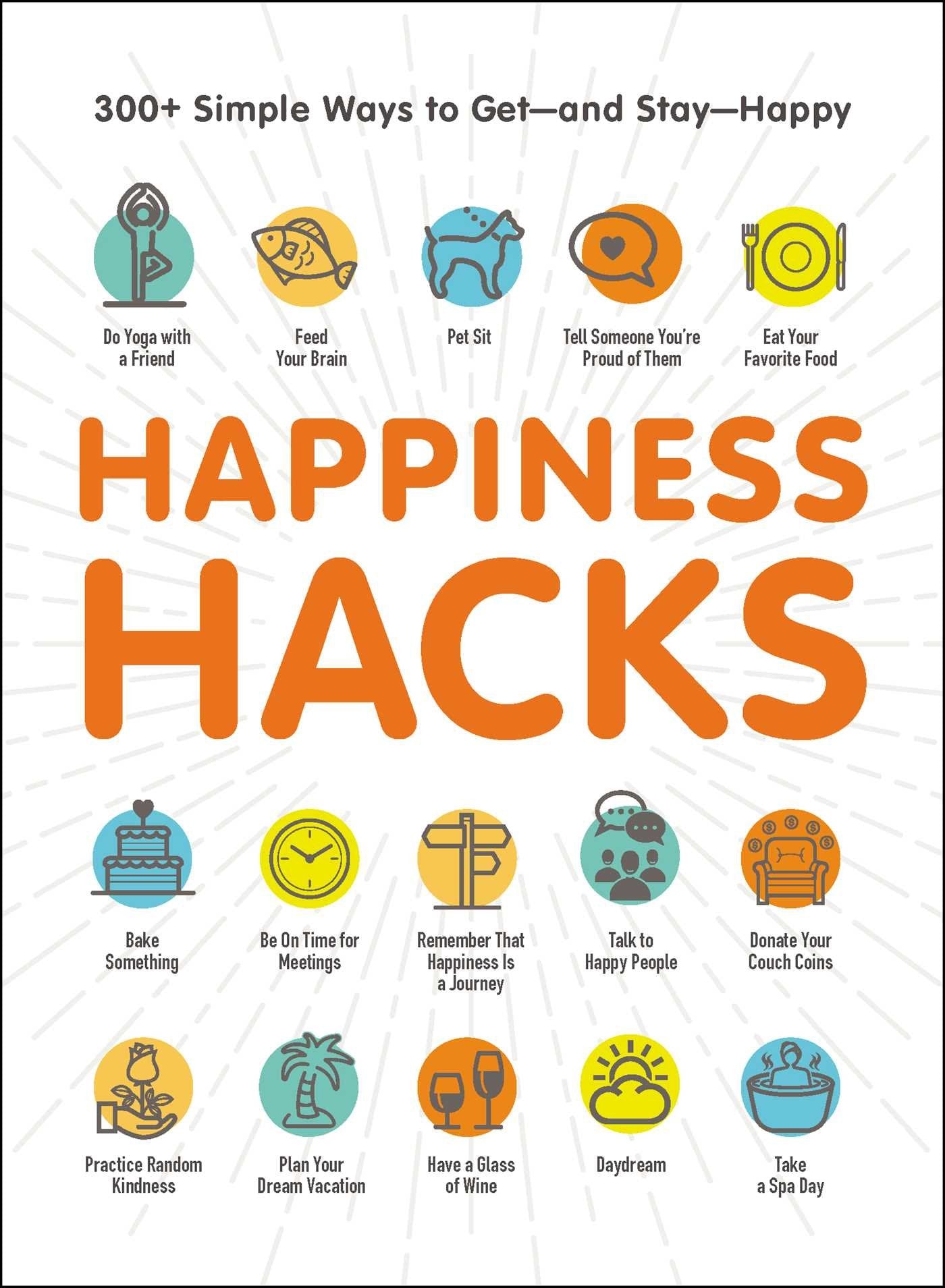 HAPPINESS HACKS: 300+ SIMPLE WAY