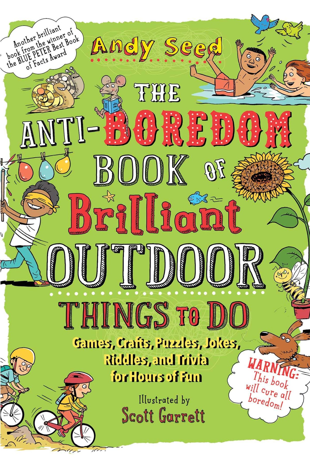 Anti-Boredom Book of Brilliant Outdoor Things to Do: Games, Crafts, Puzzles, Jokes, Riddles, and Trivia for Hours of Fun