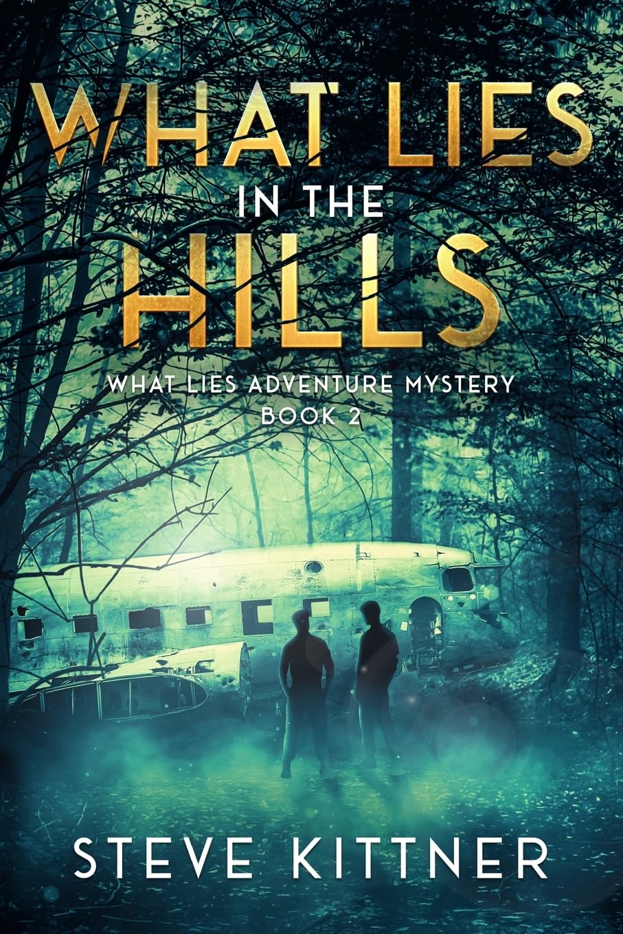 What Lies in the Hills: A West Virginia Adventure Novel ("What Lies" Adventure Mystery Series)