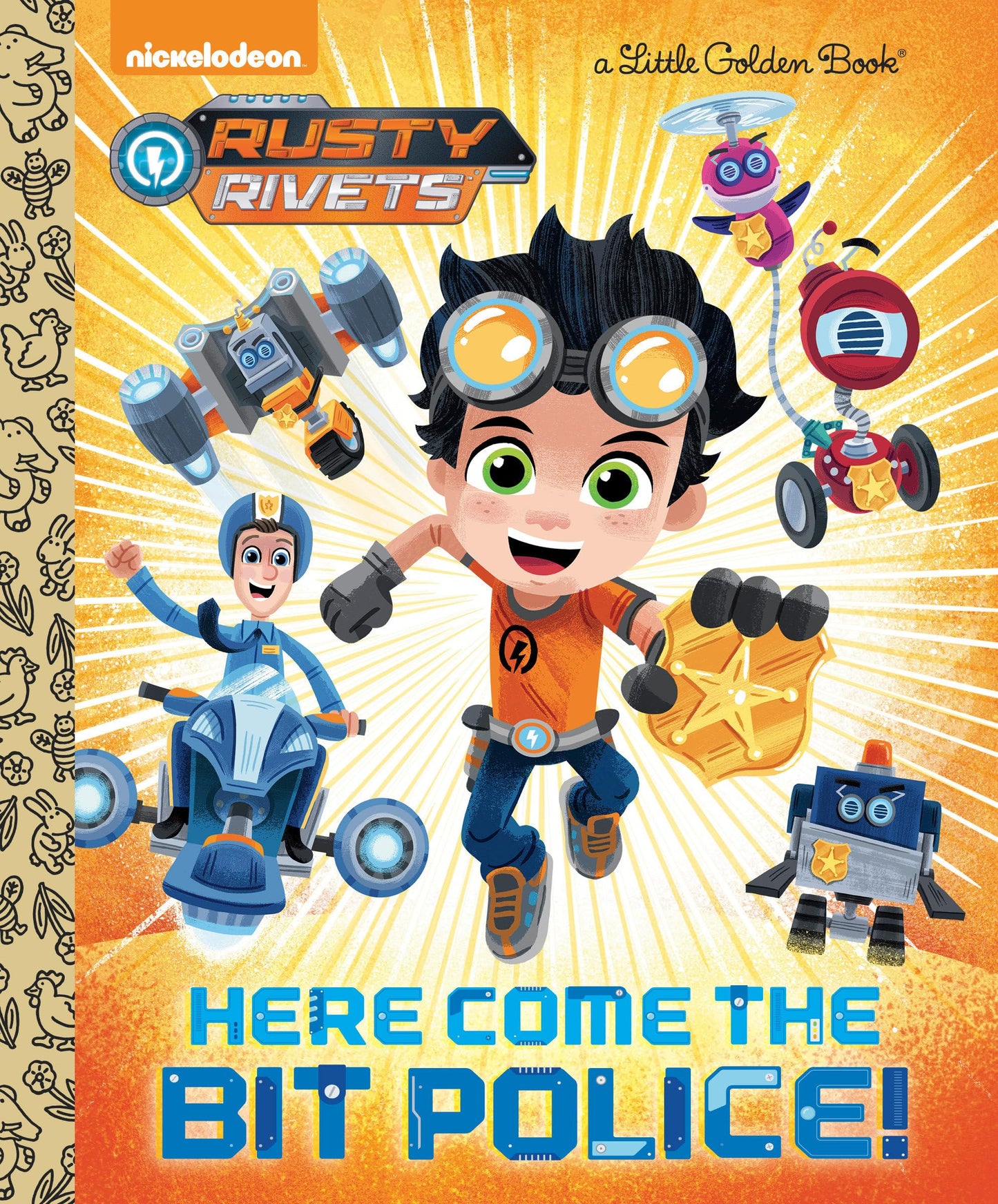 Here Come the Bit Police! (Rusty Rivets) (Little Golden Book)