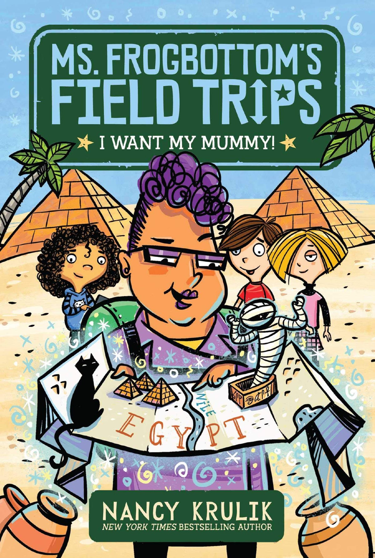 I Want My Mummy! (Ms. Frogbottom's Field Trips)