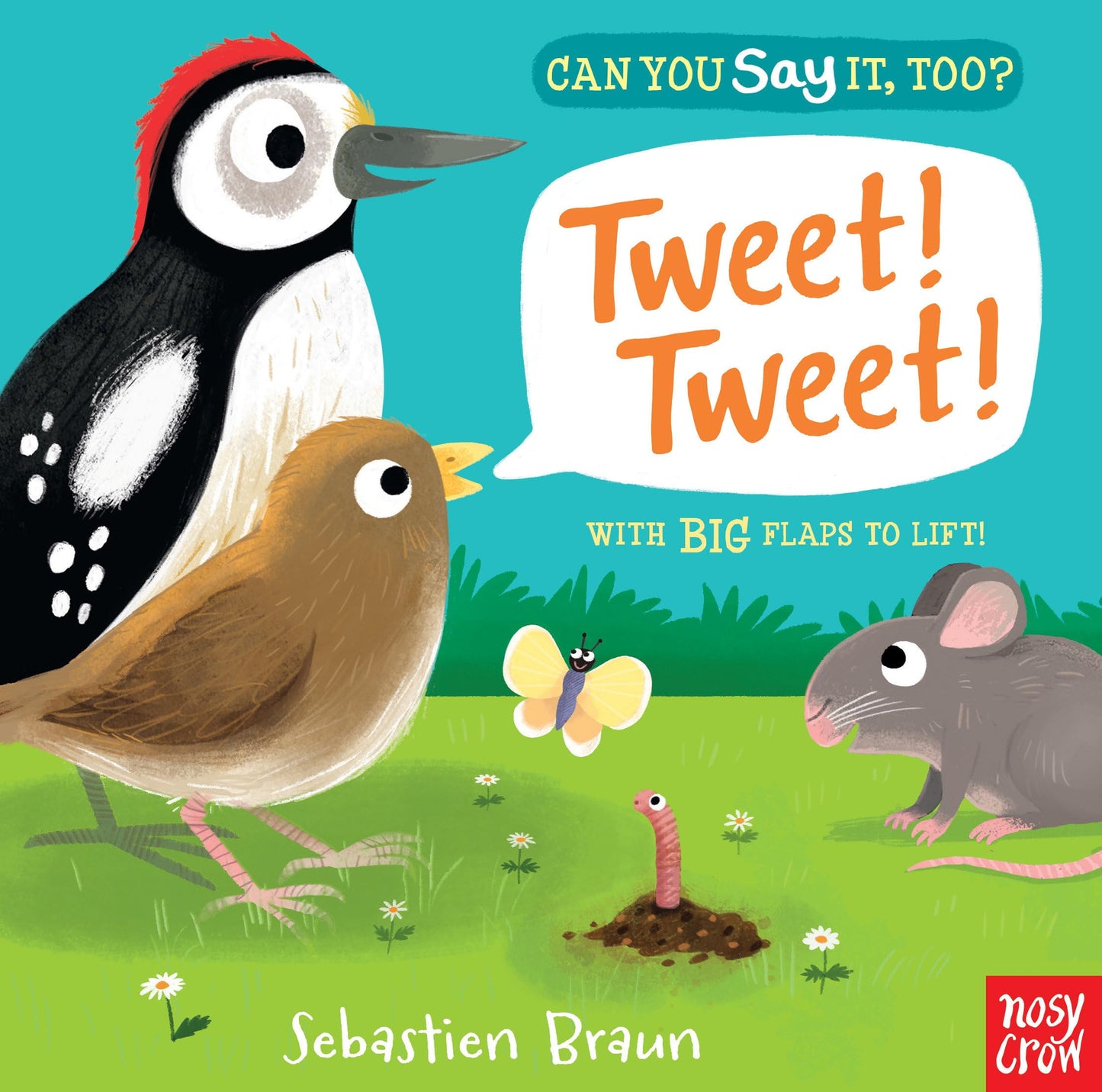 Can You Say It, Too? Tweet! Tweet!: (An Interactive Lift-the-Flap Bird Animal Sound Book Featuring Crows, Sparrows, and More - For Babies and Toddlers)