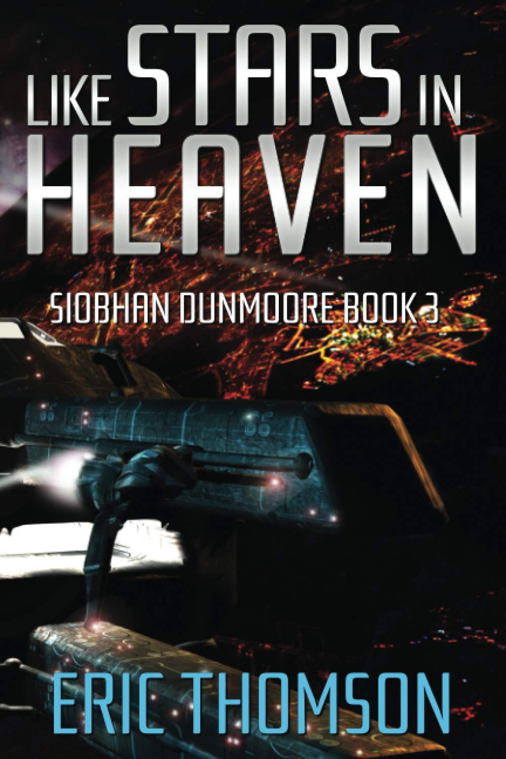 Like Stars in Heaven (Siobhan Dunmoore) (Volume 3)
