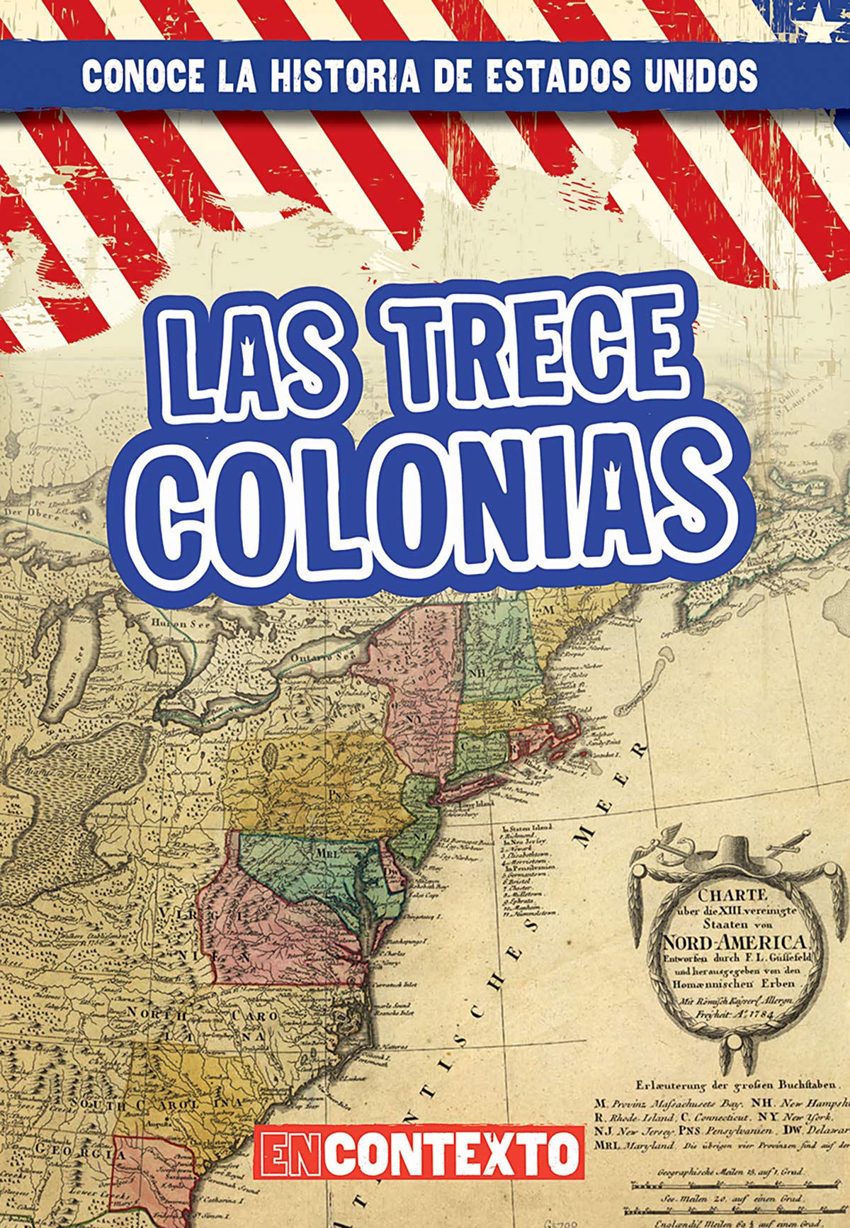 Las trece colonias /The Thirteen Colonies (Conoce la historia de Estados Unidos / A Look at US History) (Spanish Edition)