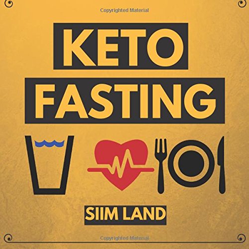 Keto Fasting: Start an Intermittent Fasting and Low Carb Ketogenic Diet to Burn Fat Effortlessly, Battle Diabetes and Purge Disease (Fasting Ketosis)