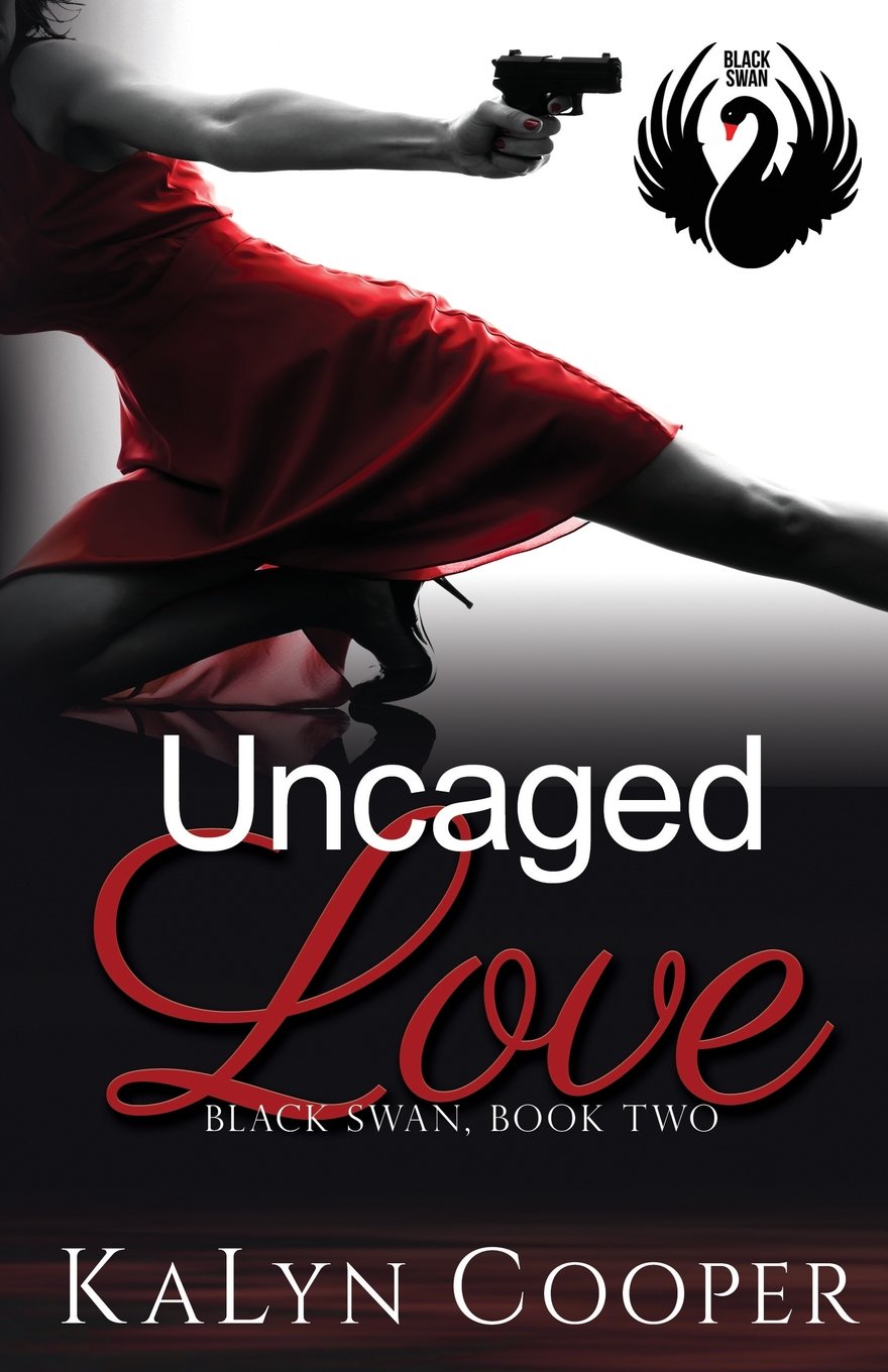 Uncaged Love: Book 2 Black Swan Series