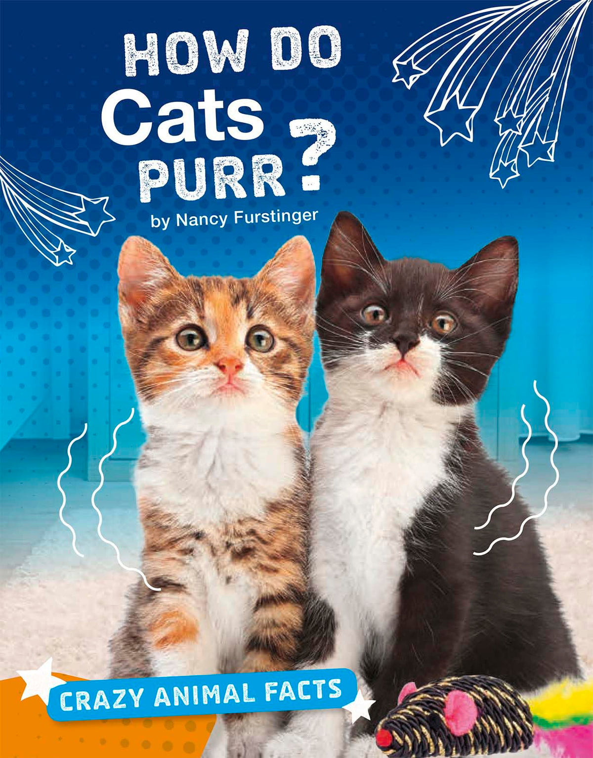 How Do Cats Purr? (Crazy Animal Facts) (Bright Idea Books: Crazy Animal Facts)