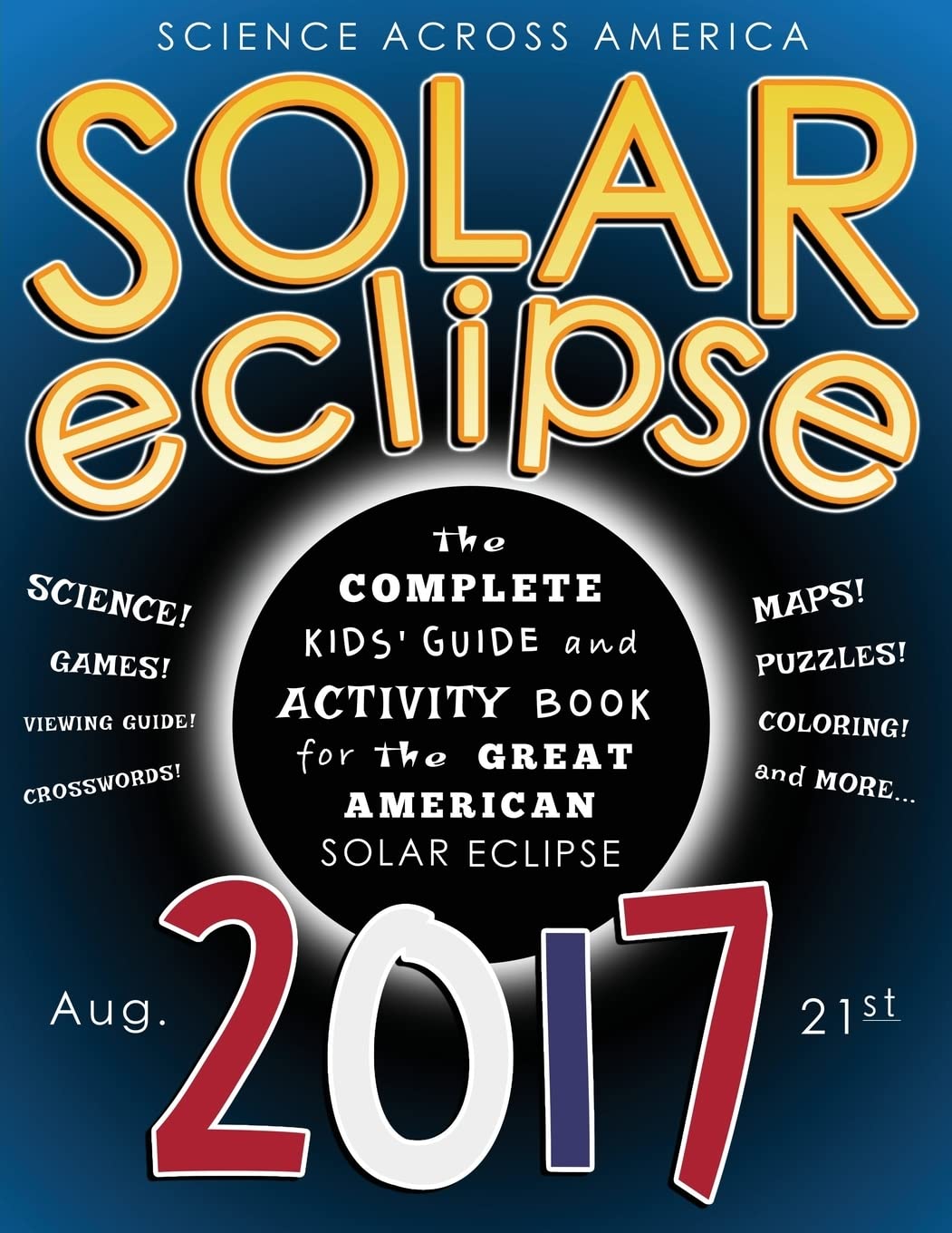 Solar Eclipse 2017: The Complete Kids' Guide and Activity Book for the Great American Solar Eclipse