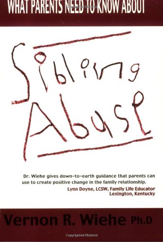 What Parents Need to Know About Sibling Abuse: Breaking the Cycle of Violence