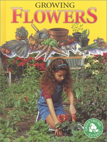 Growing Flowers (Green Thumb Guides)
