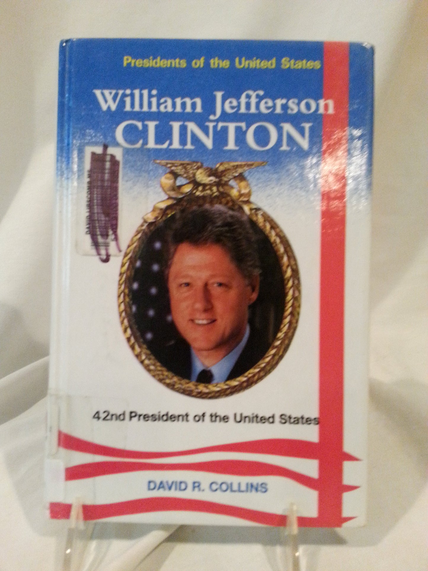William Jefferson Clinton: 42nd President of the United States (Presidents of the United States)