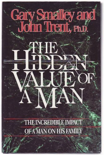 The Hidden Value of a Man: The Incredible Impact of Man on His Family