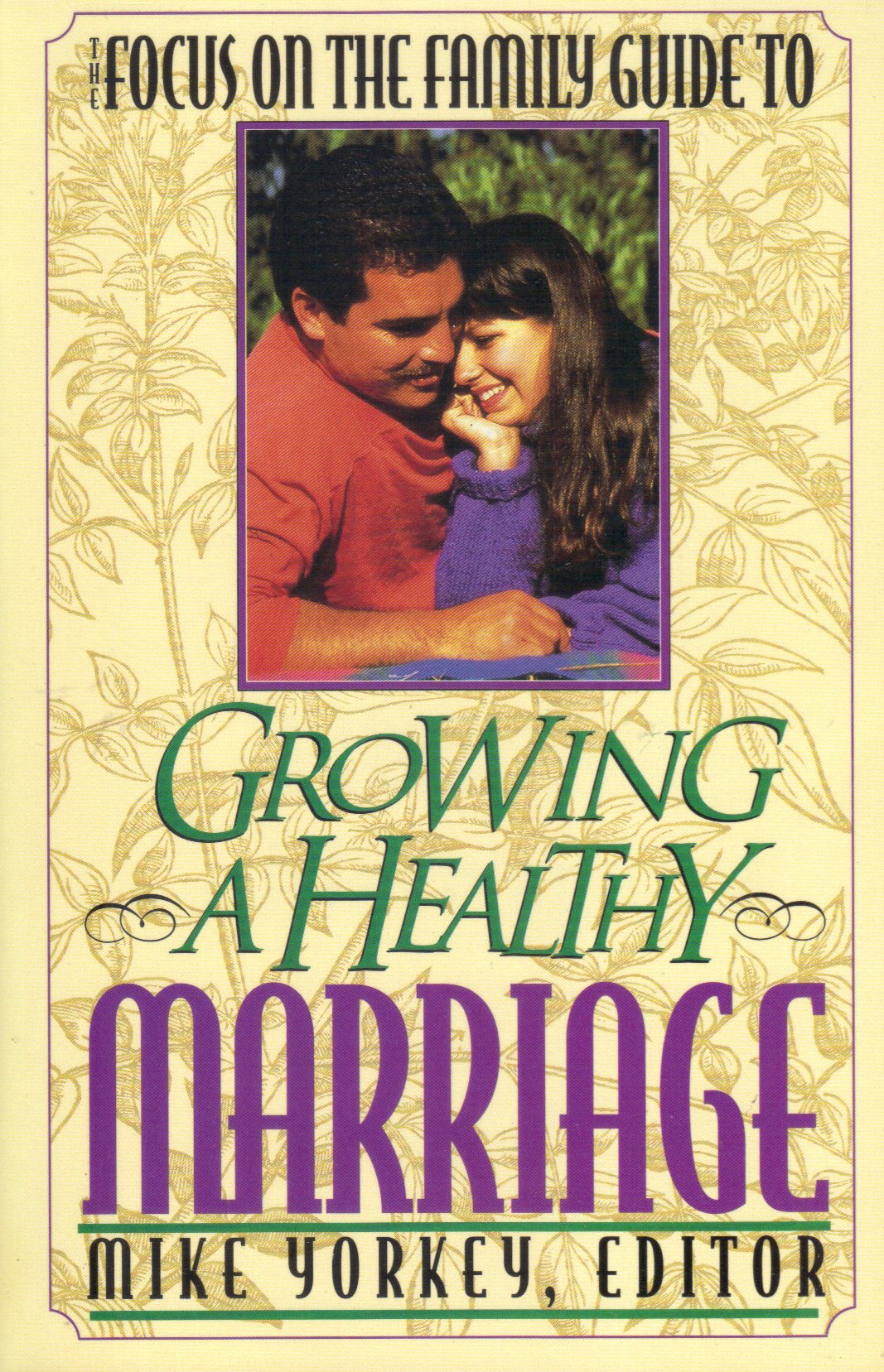 Focus on the Family Guide to Growing a Healthy Marriage