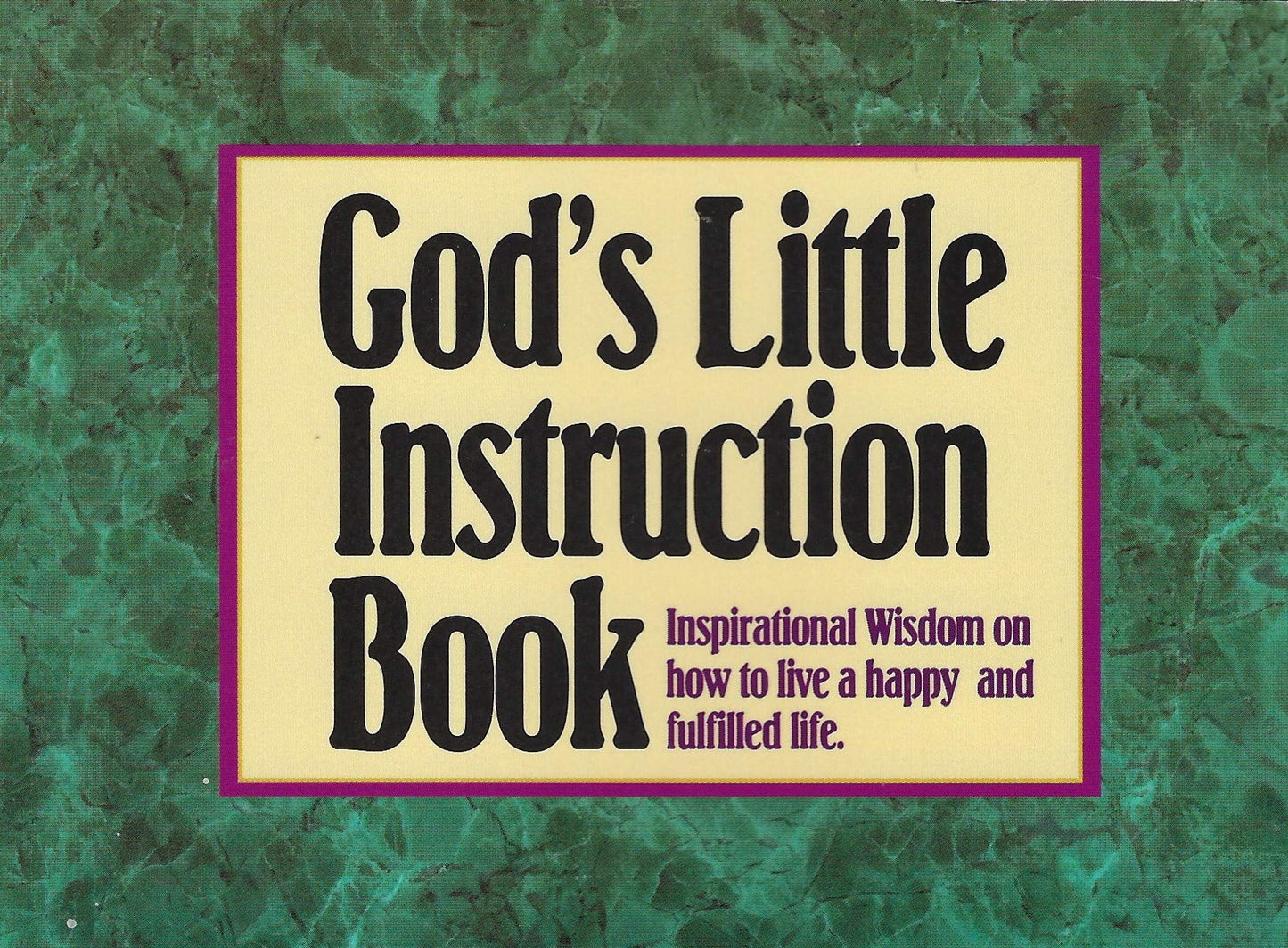 God's Little Instruction Book: Inspirational Wisdom on How to Live a Happy and Fulfilled Life