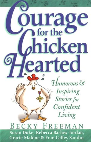 Courage for the Chicken Hearted: Humorous and Inspiring Stories for Confident Living