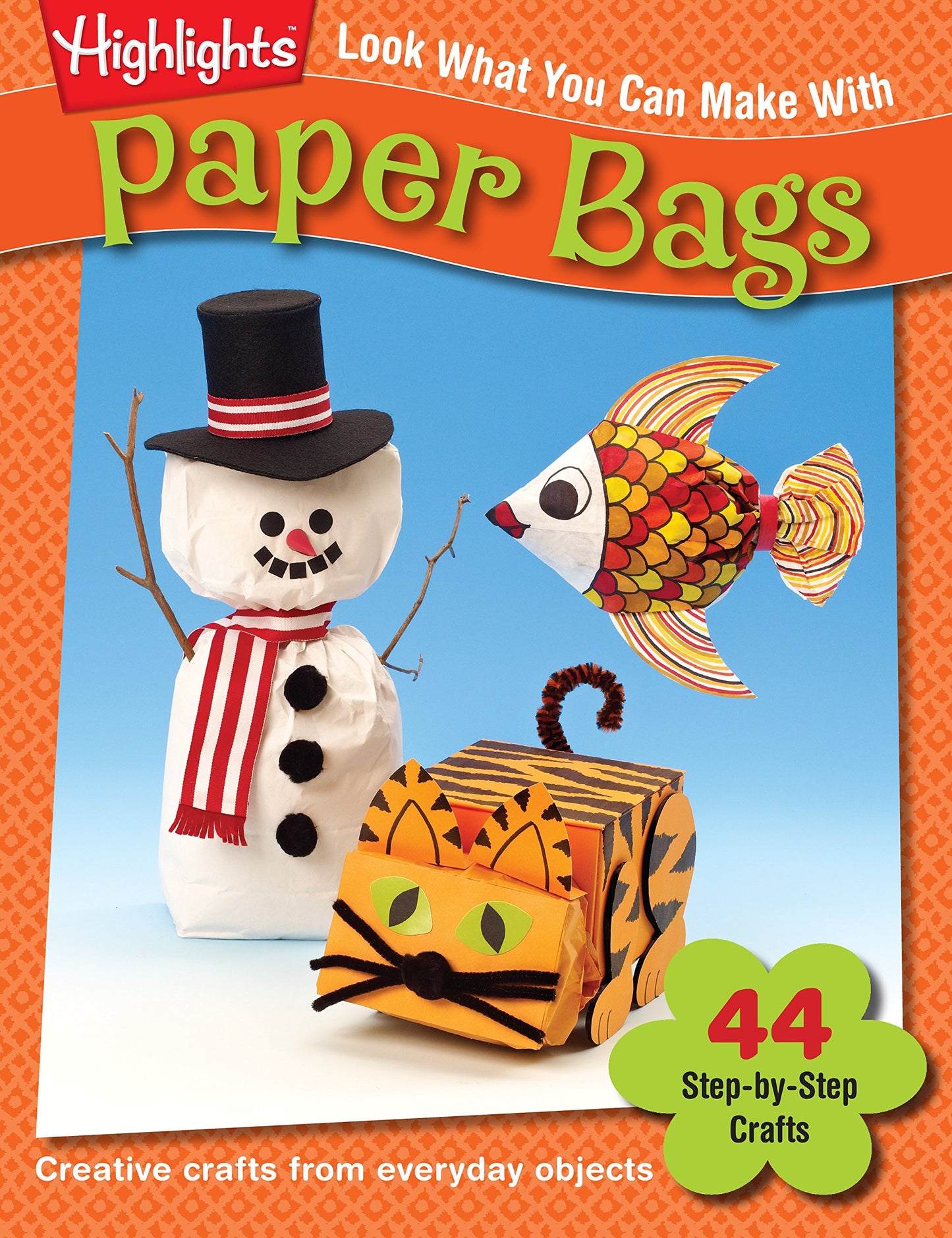 Highlights Press Look What You Can Make with Paper Bags: Creative Crafts from Everyday Objects