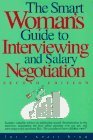 Smart Woman's Guide to Interviewing and Salary Negotiation (Smart Woman's Series)