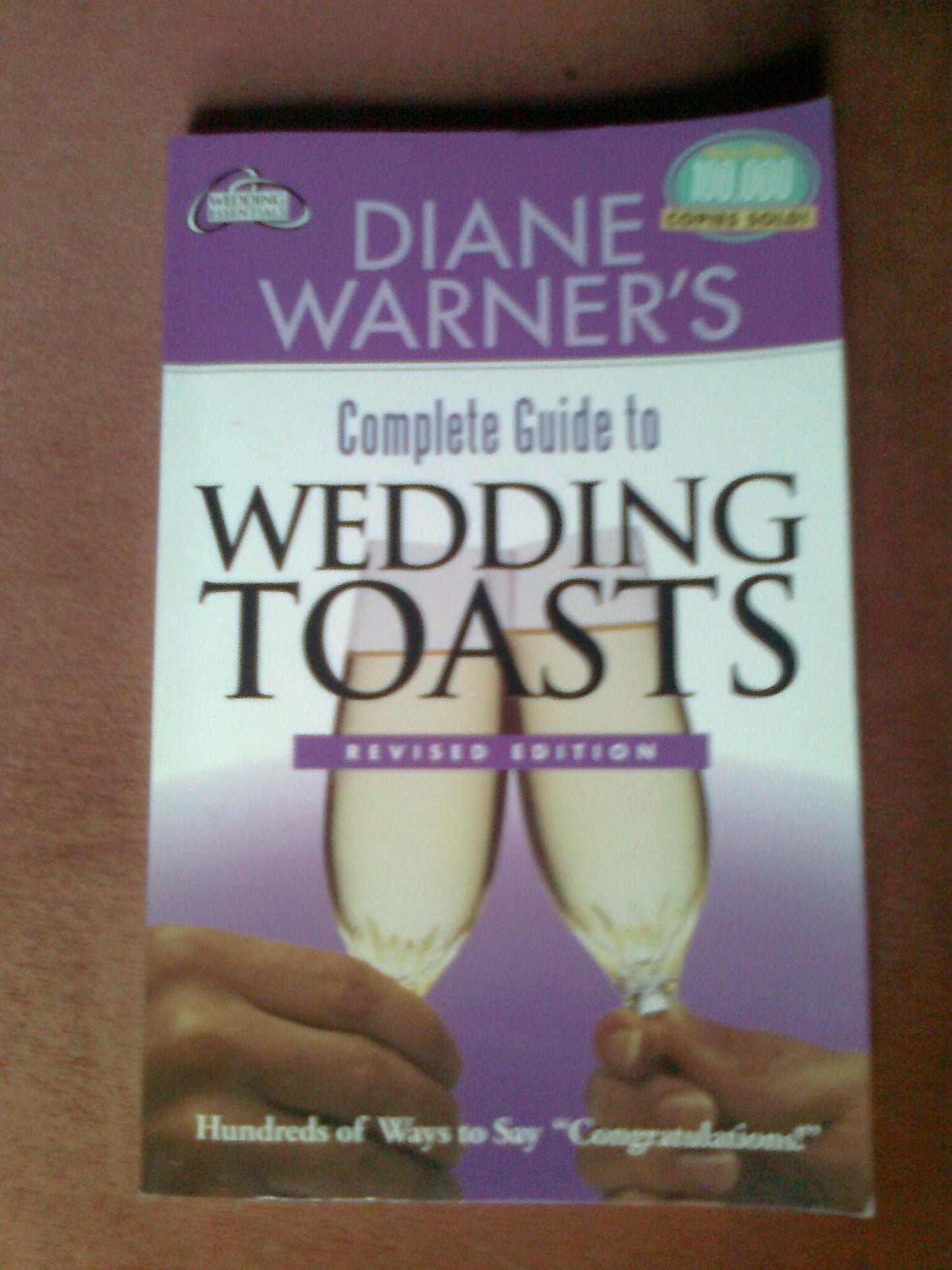 Diane Warner's Complete Book of Wedding Toasts, Revised Edition: Hundreds of Ways to Say Congratulations! (Wedding Essentials)