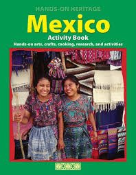 Mexico Activity Book: Arts, Crafts, Cooking and Historical AIDS (Hands on Heritage)