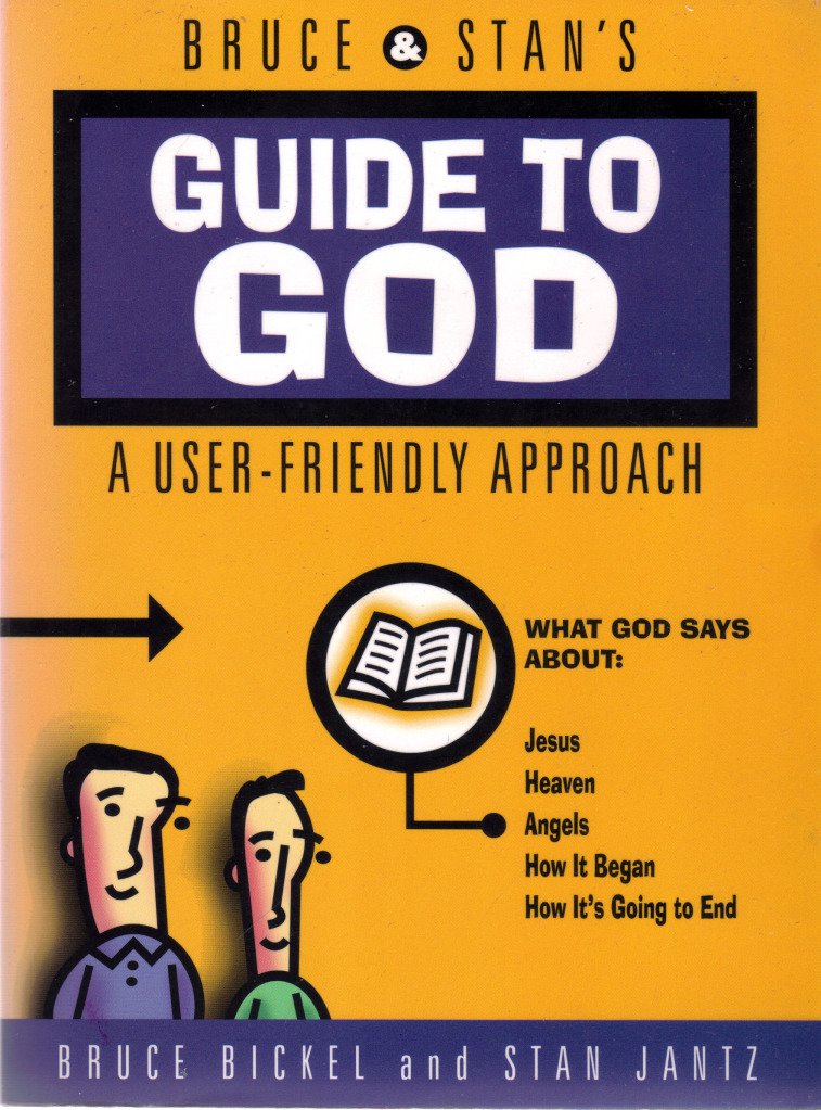 Bruce & Stan's Guide to God: A User-Friendly Approach
