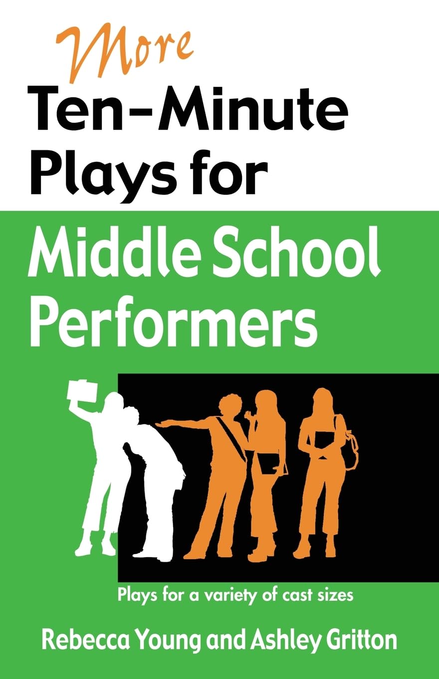 More Ten-Minute Plays for Middle School Performers: Plays for a Variety of Cast Sizes