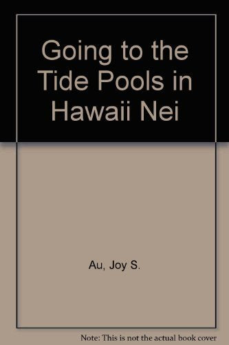 Going to the Tide Pools in Hawaii Nei
