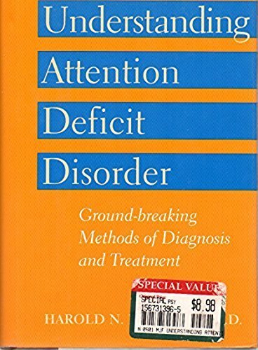 Understanding Attention Deficit Disorder: Ground-Breaking Methods of Diagnosis and Treatment