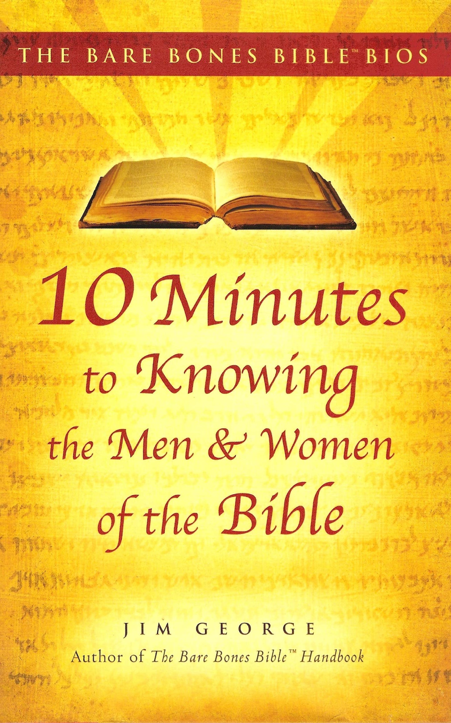 Bare Bones Bible Bios Series: 10 Minutes to Knowing the Men and Women of the Bi