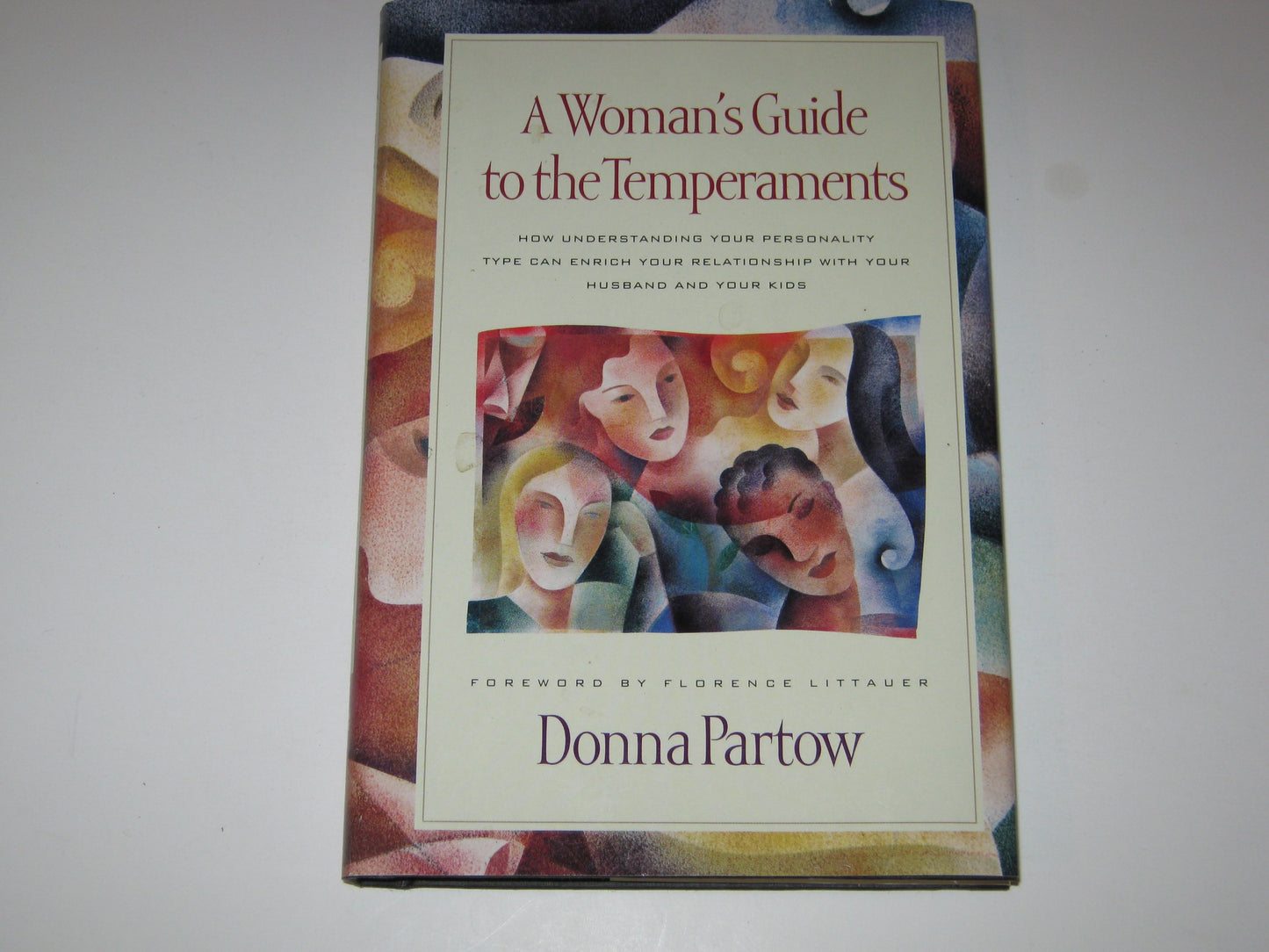 A Woman's Guide to the Temperaments: How Understanding Your Personality Type Can