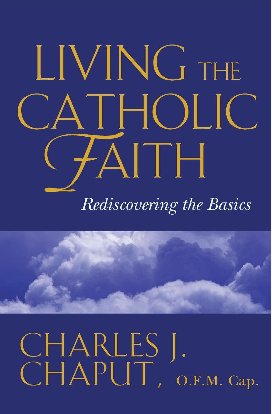 Living the Catholic Faith: Rediscovering the Basics