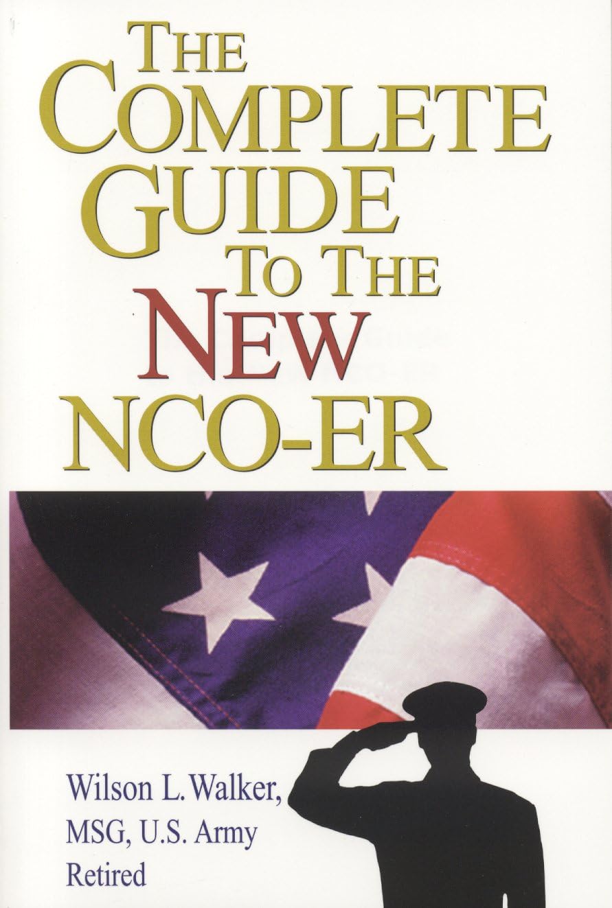 The Complete Guide to the New NCO-ER: How to Receive and Write an Excellent Report
