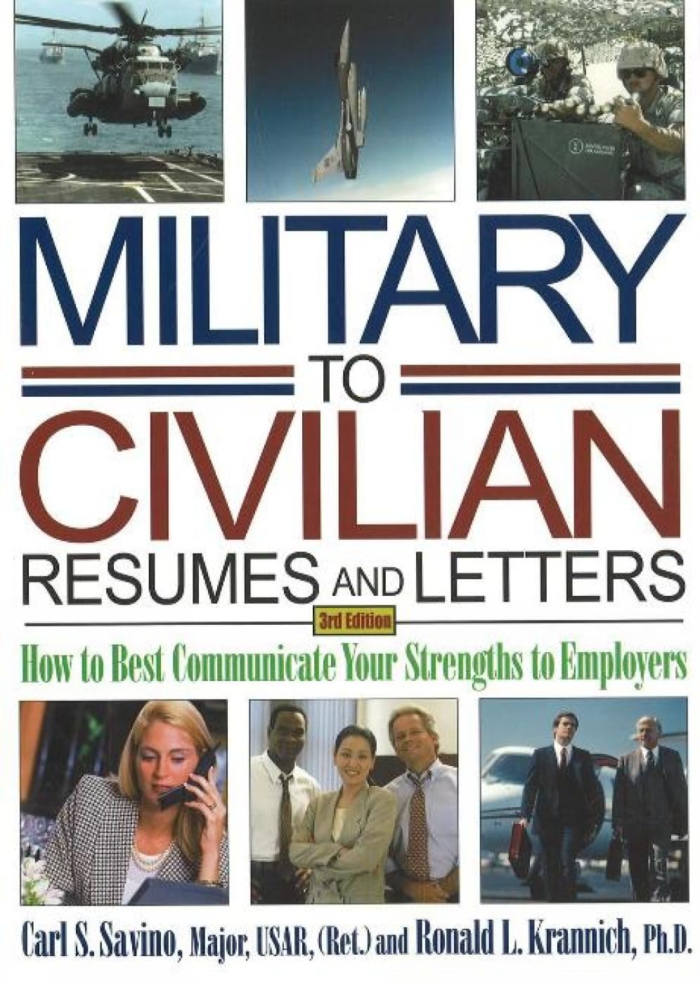 Military-to-Civilian Resumes and Letters: How to Best Communicate Your Strengths to Employers (Military Resumes and Cover Letters)