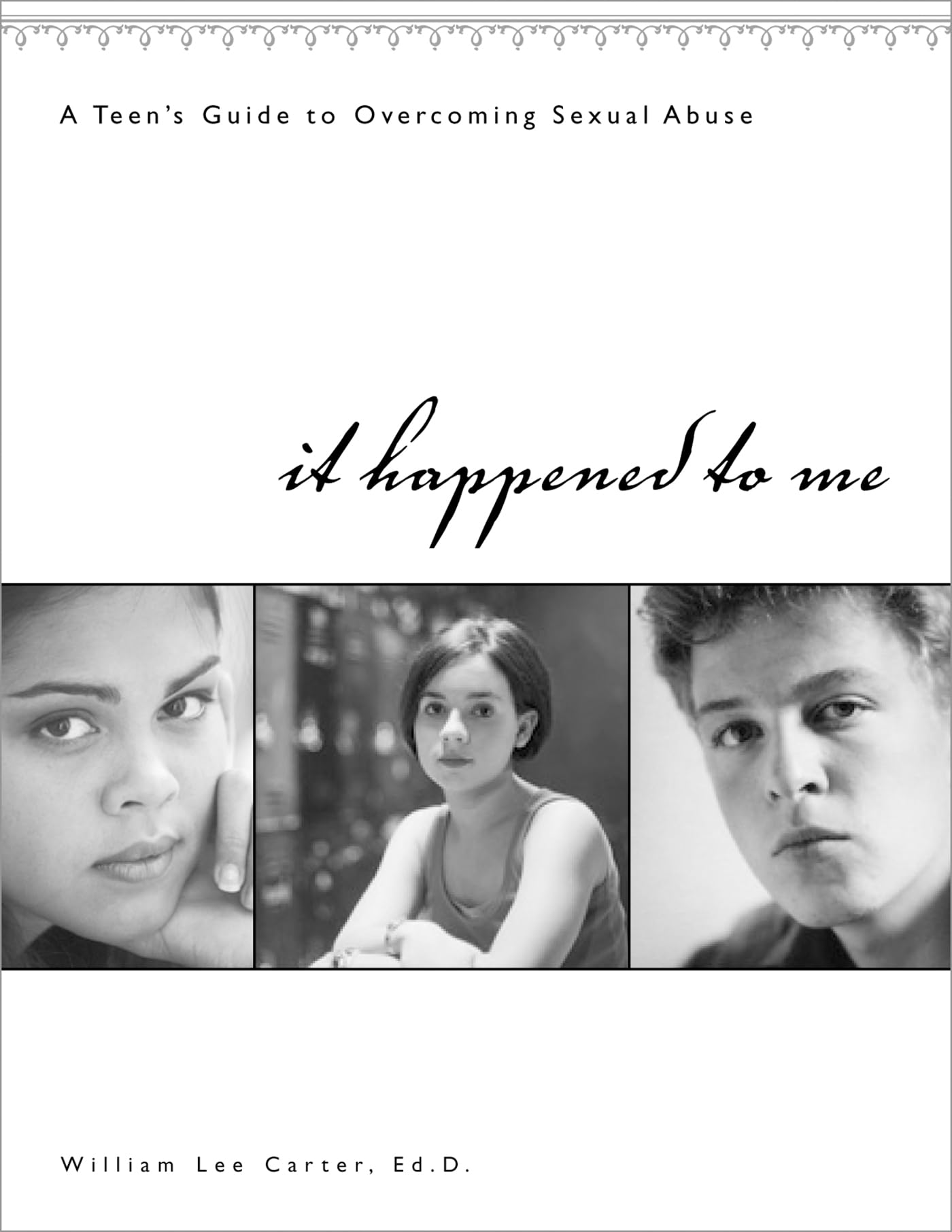 It Happened to Me: A Teen's Guide to Overcoming Sexual Abuse