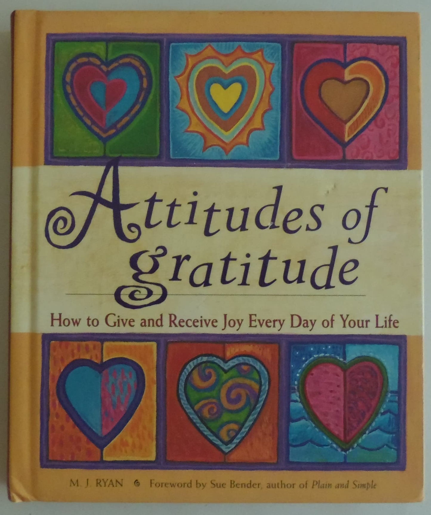 Attitudes of Gratitude: How to Give and Receive Joy Every Day of Your Life