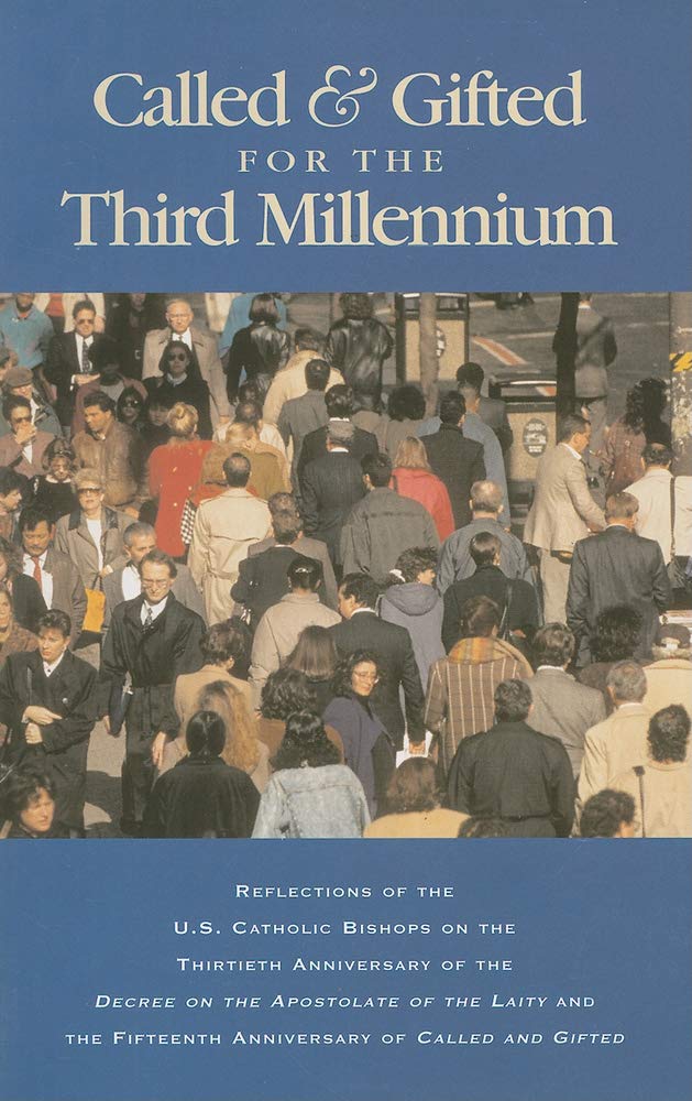 Called and Gifted for the 3rd Millennium: Reflections of the U.S. Catholic Bishops on the 30th Anniversary of the Decree on the Apostolate of the ... States Catholic Conference Publication)