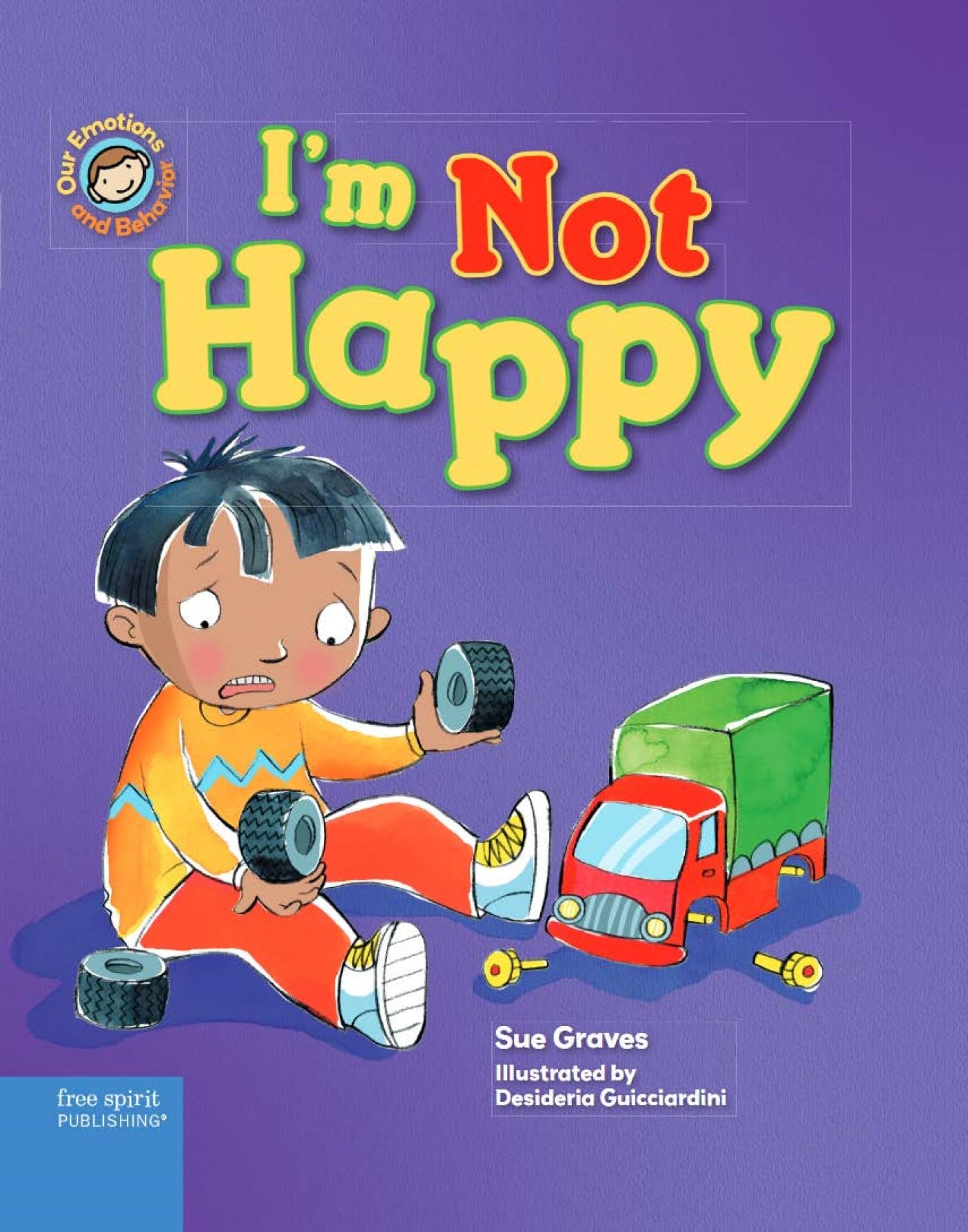 I'm Not Happy: A Book About Feeling Sad (Our Emotions and Behavior)
