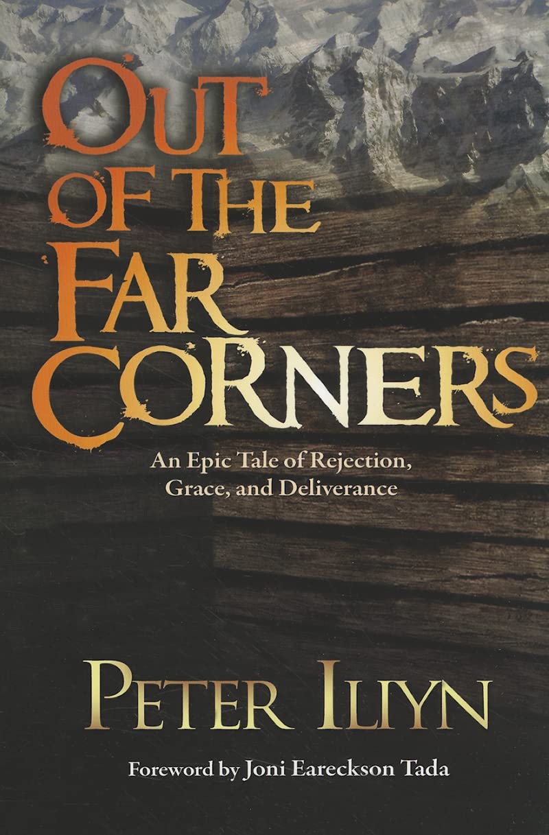 Out of the Far Corners: An Epic Tale of Rejection, Grace, and Deliverance