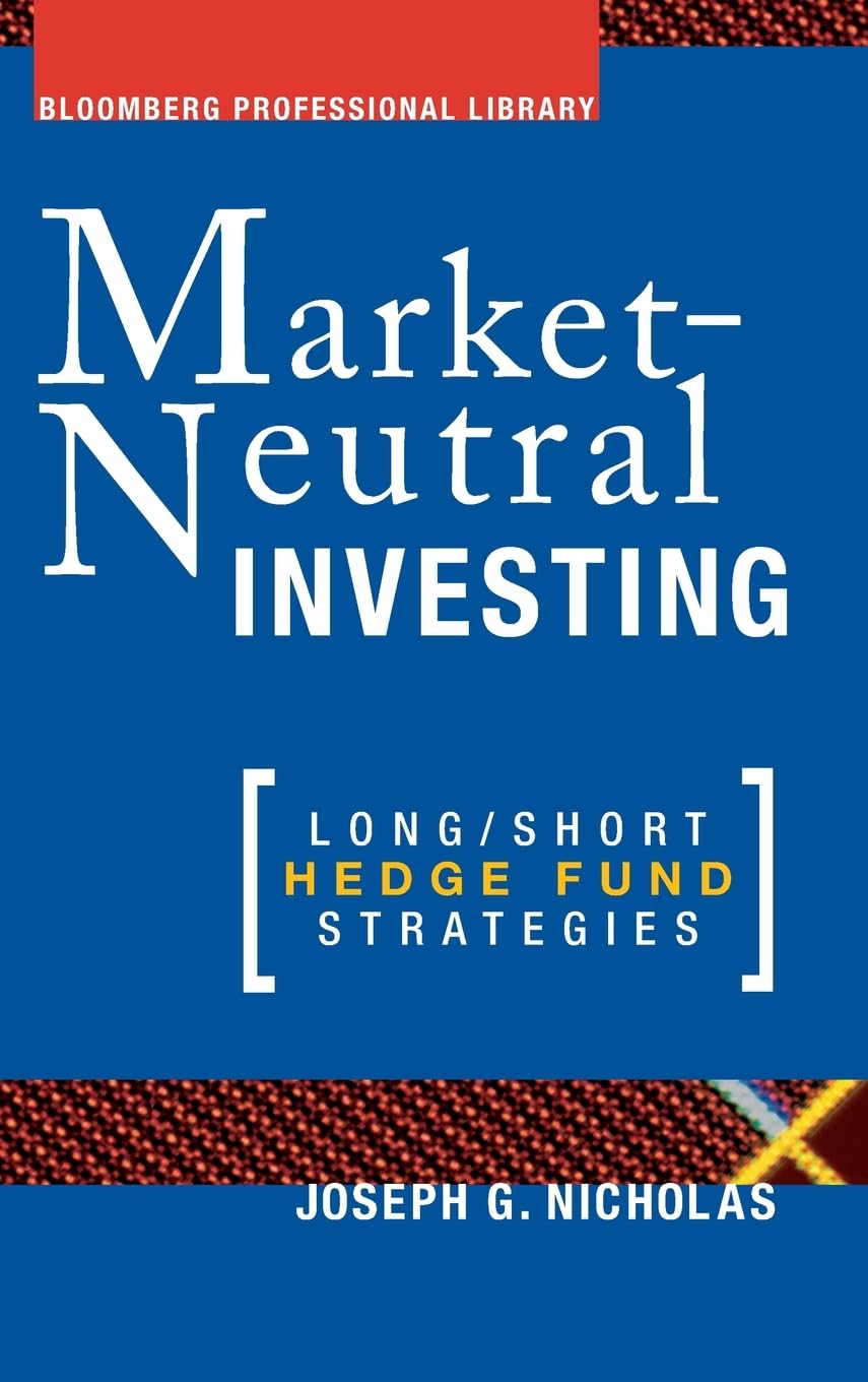 Market Neutral Investing: Long / Short Hedge Fund Strategies