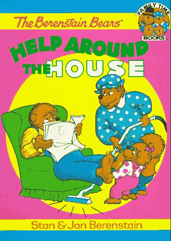 The Berenstain Bears Help Around the House (Family Time Storybooks)
