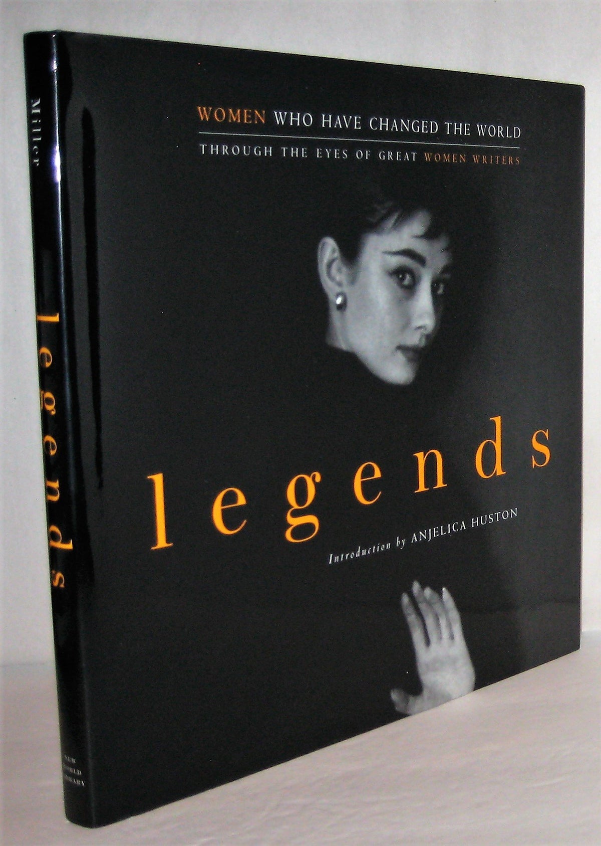 Legends: Women Who Have Changed the World Through the Eyes of Great Women Writers