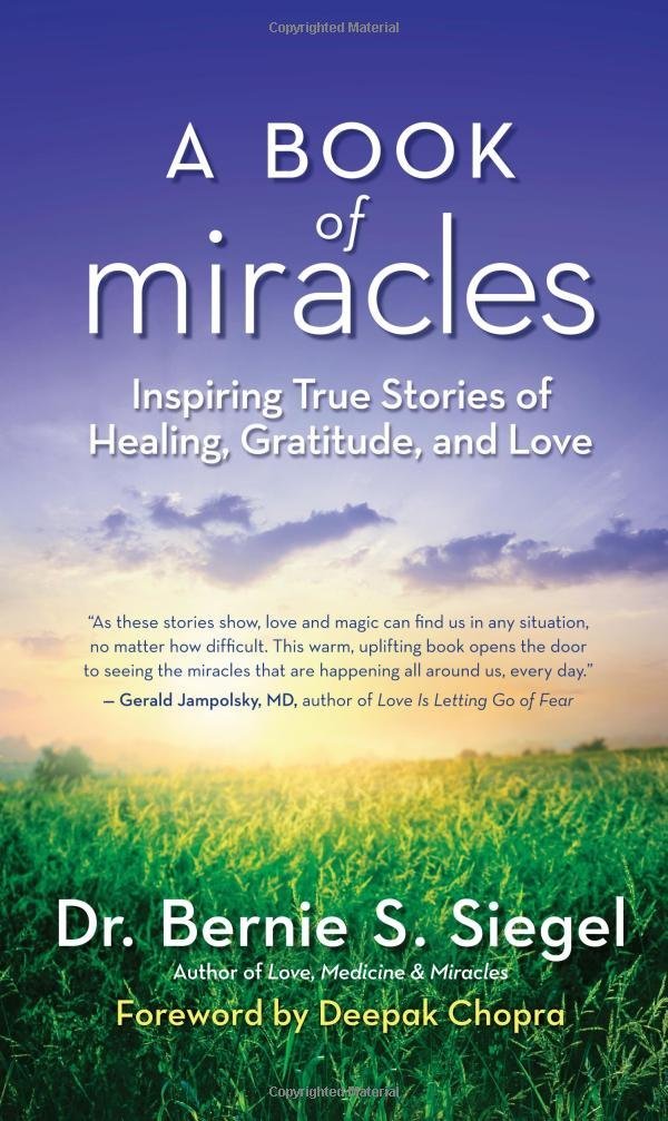A Book of Miracles: Inspiring True Stories of Healing, Gratitude, and Love