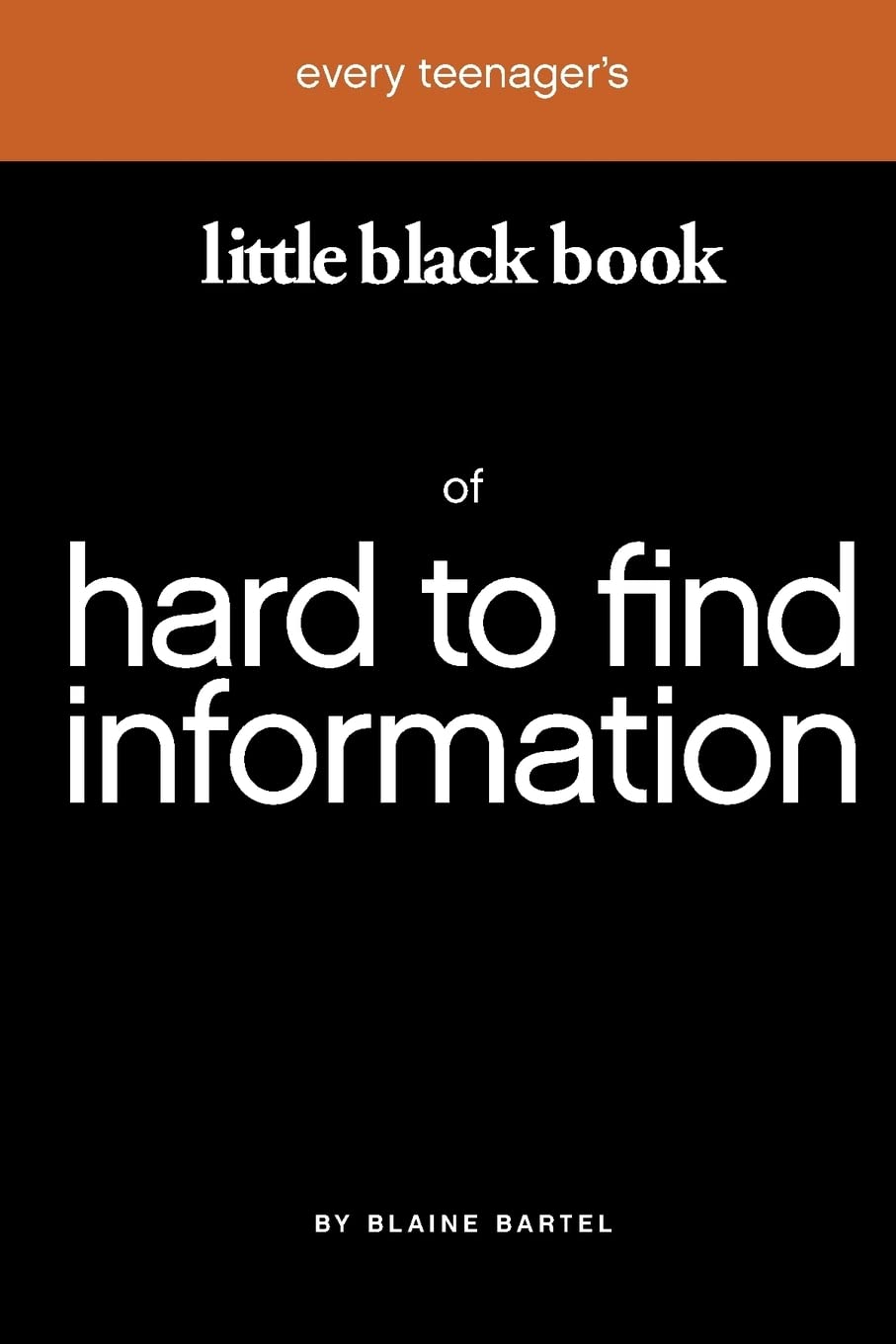 Every Teenager's Little Black Book of Hard to Find Information (Little Black Books)